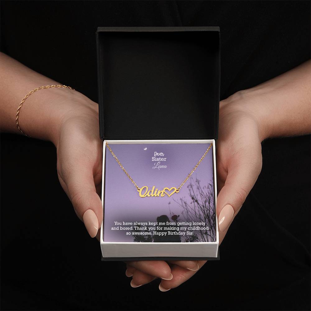 Dear Sister, You Have Always Kept Me From Getting Lonely & Bored - Happy Birthday - Name Necklace + Heart Character with Message Card - Gift for Sister