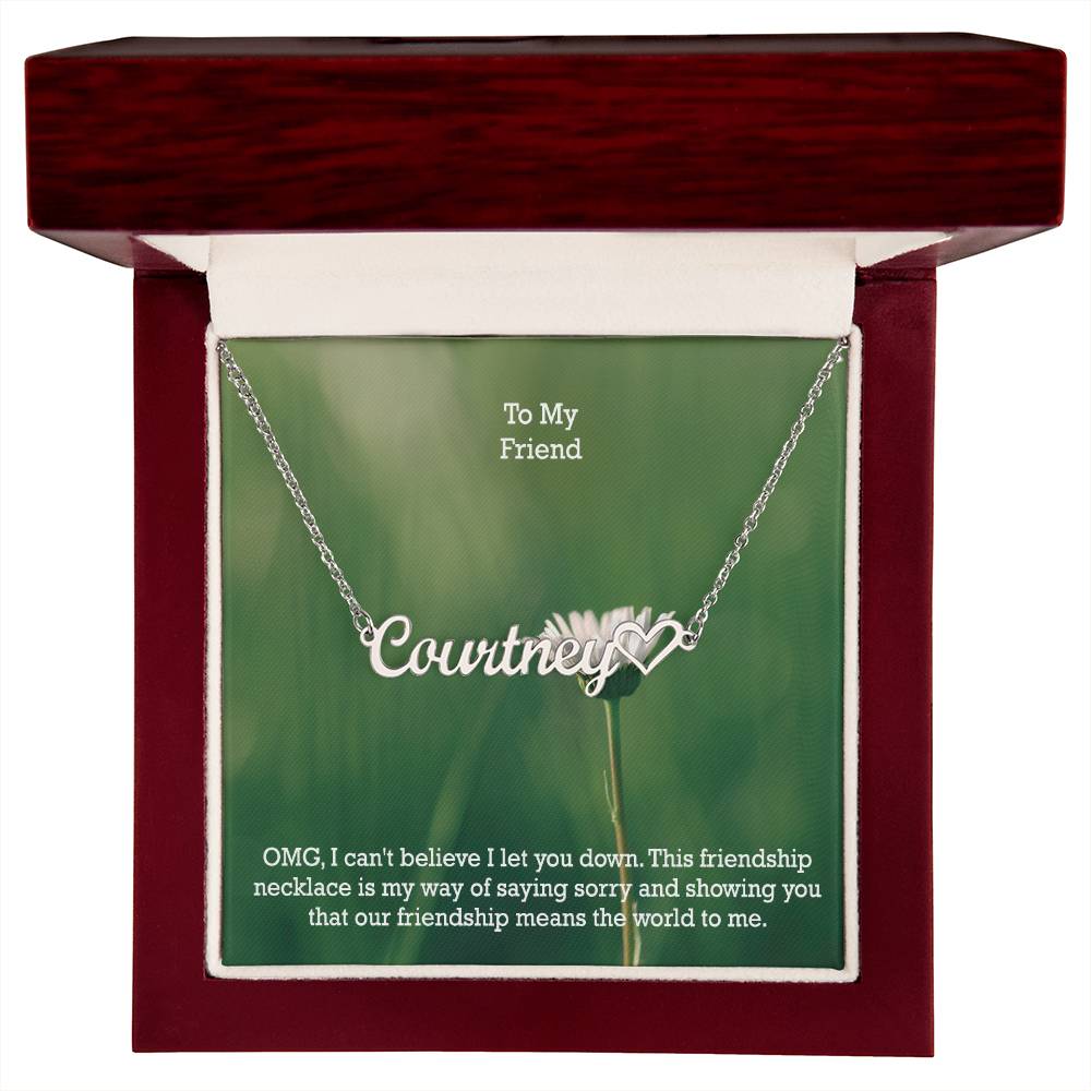 To My Friend, OMG, I Can't Believe I Let You Down - Name Necklace + Heart Character with Message Card - Gift for Friend