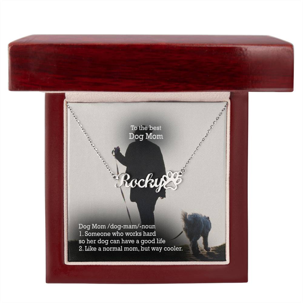 To The Best Dog Mom, Someone Who Works Hard So Her Dog Can Have A Good Life - Paw Print Name Necklace - Gift for Dog Mom
