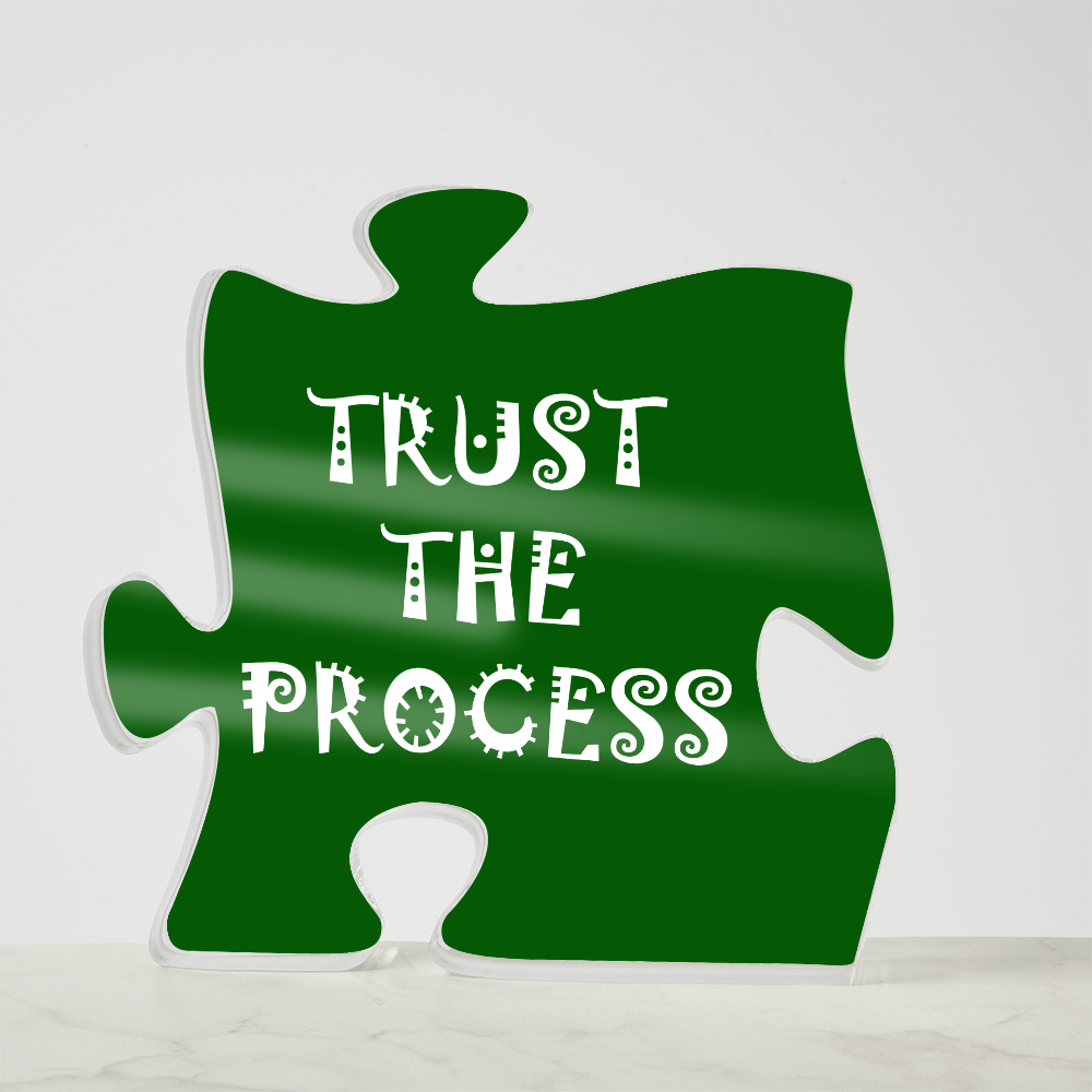 Trust The Process - Printed Acrylic Puzzle Plaque - Gift for Her - Gift for Him