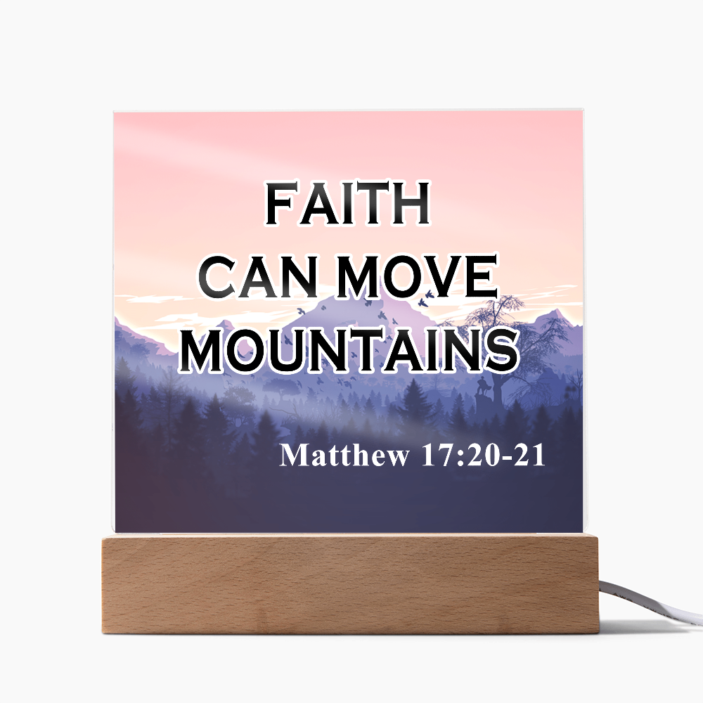 Faith Can Move Mountains - Acrylic Square Plaque - Gift for Her - Gift for Him