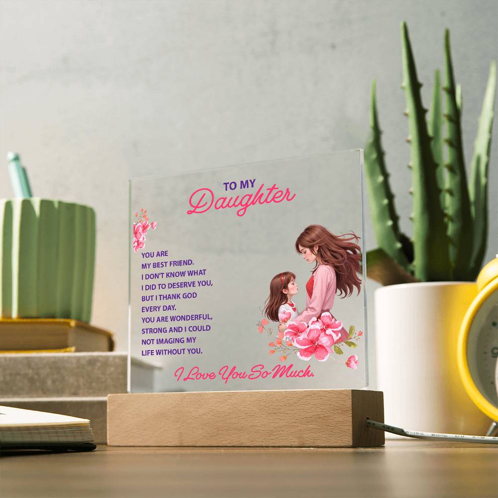 To My Daughter, You Are My Best Friend - Acrylic Square Plaque - Gift for Daughter