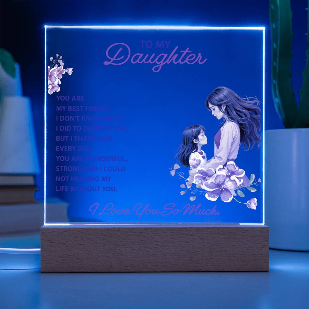 To My Daughter, You Are My Best Friend - Acrylic Square Plaque - Gift for Daughter