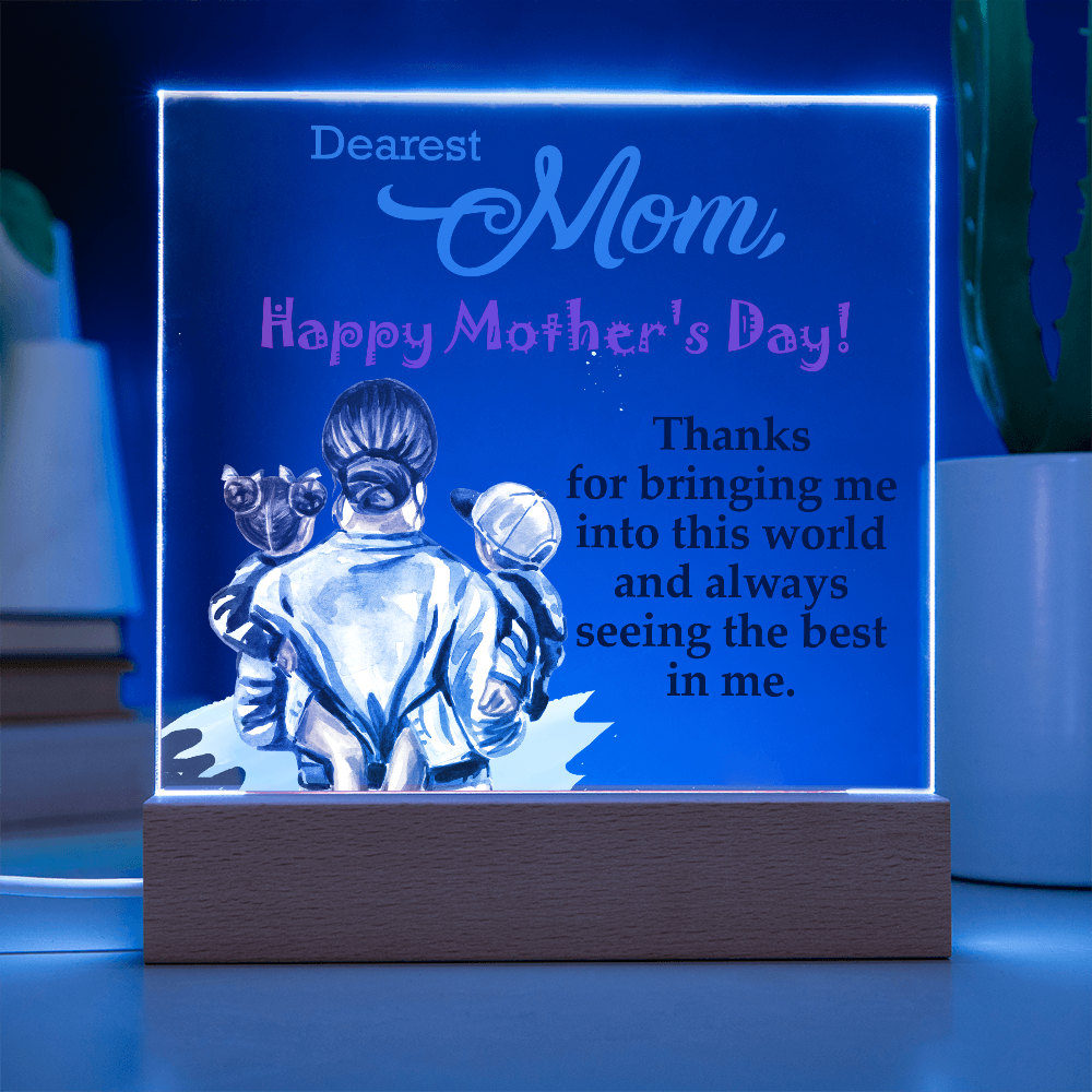 Dearest Mom, Happy Mother's Day! Thanks For Bringing Me Into This World - Acrylic Square Plaque - Gift for Mom