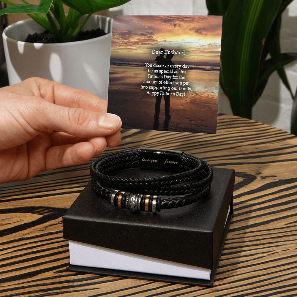 Dear Husband, You Deserve Every Day Be As Special As This Father's Day For The Amount Of Effort You Put Into Supporting Our Family - Happy Father's Day - Men's "Love You Forever" Bracelet - Gift for Husband