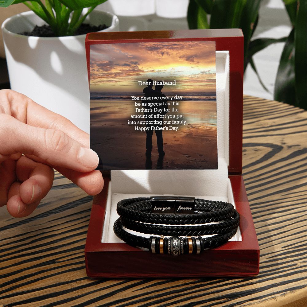 Dear Husband, You Deserve Every Day Be As Special As This Father's Day For The Amount Of Effort You Put Into Supporting Our Family - Happy Father's Day - Men's "Love You Forever" Bracelet - Gift for Husband