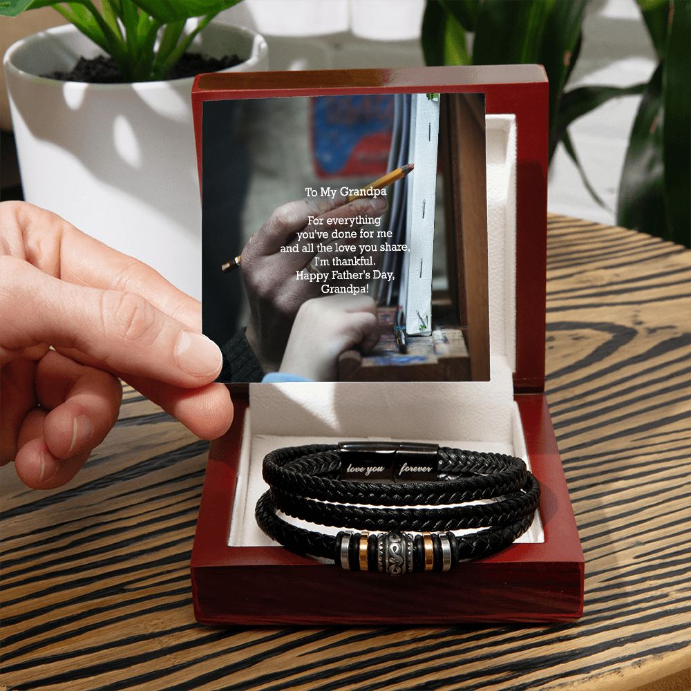 To My Grandpa, For Everything You've Done For Me & All The Love You Share, I'm Thankful - Happy Father's Day! - Men's "Love You Forever" Bracelet - Gift for Grandpa
