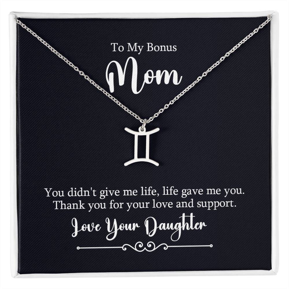 To My Bonus Mom Gemini, You Didn't Give Me Life, Life Gave Me You - Zodiac Symbol Necklace - Gift for Mom