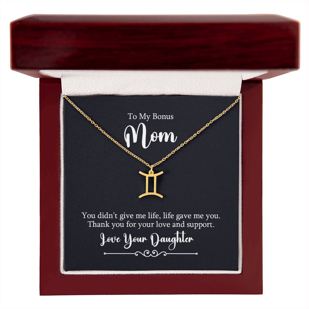To My Bonus Mom Gemini, You Didn't Give Me Life, Life Gave Me You - Zodiac Symbol Necklace - Gift for Mom