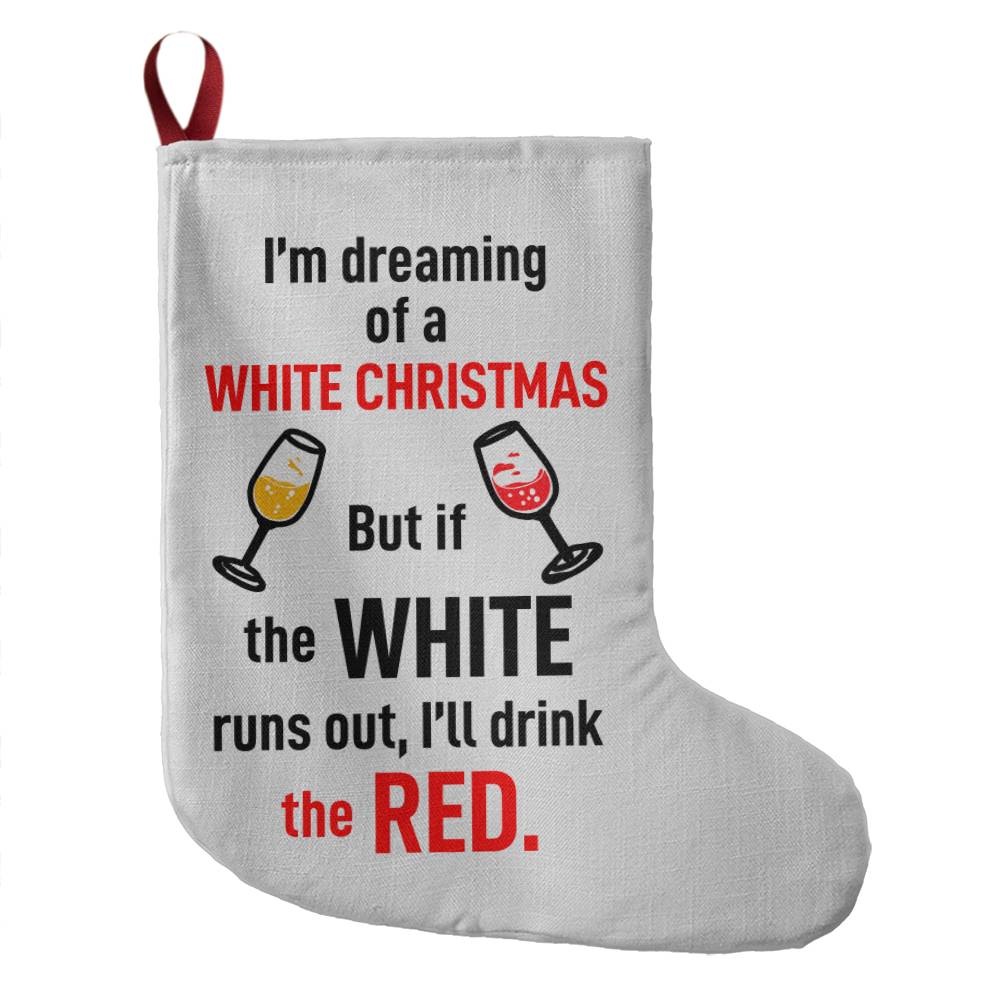I'm Dreaming Of A White Christmas - Giant Holiday Stocking - Gift for Her - Gift for Him