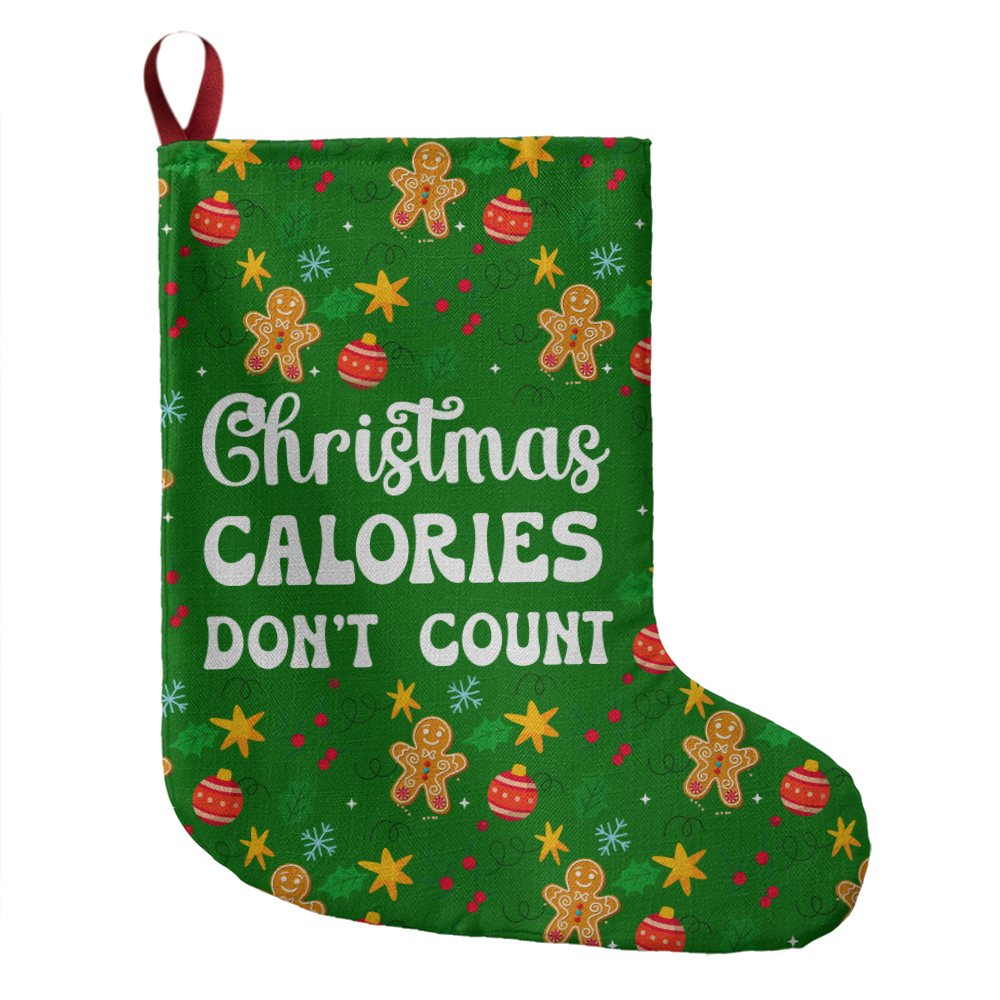 Christmas Calories Don't Count - Giant Holiday Stocking - Gift for Her - Gift for Him