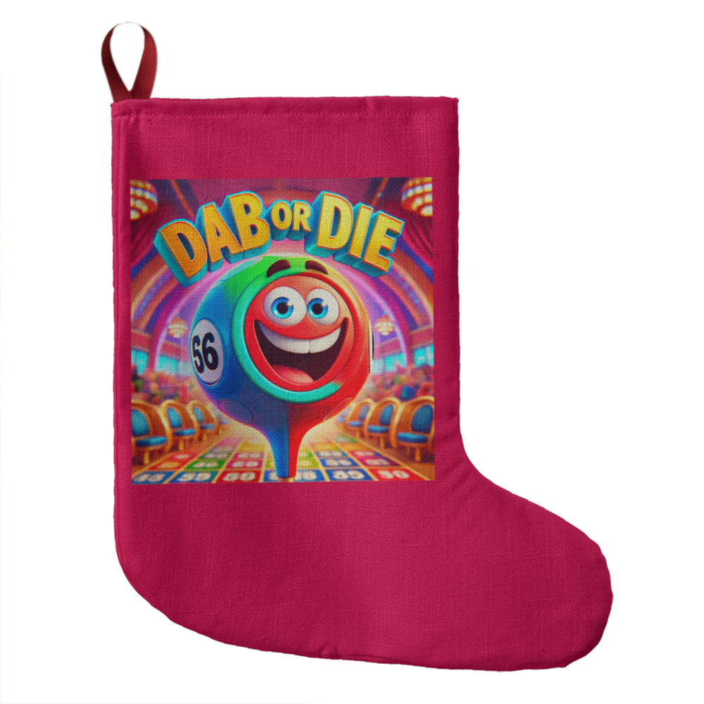 Dab Or Die 01 - Giant Holiday Stocking - Gift for Her - Gift for Him