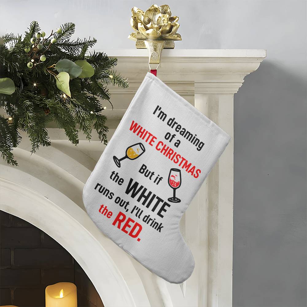 I'm Dreaming Of A White Christmas - Giant Holiday Stocking - Gift for Her - Gift for Him