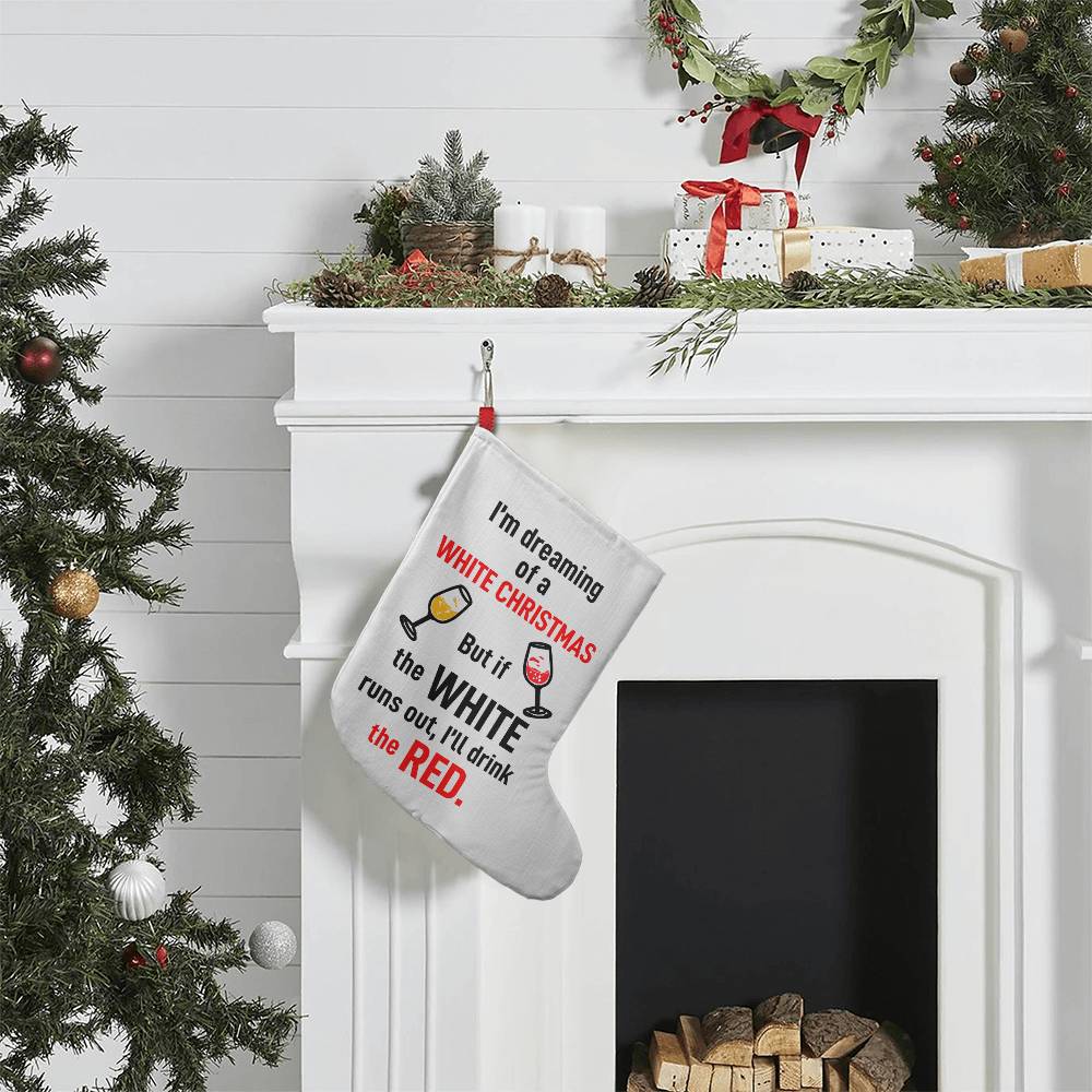 I'm Dreaming Of A White Christmas - Giant Holiday Stocking - Gift for Her - Gift for Him