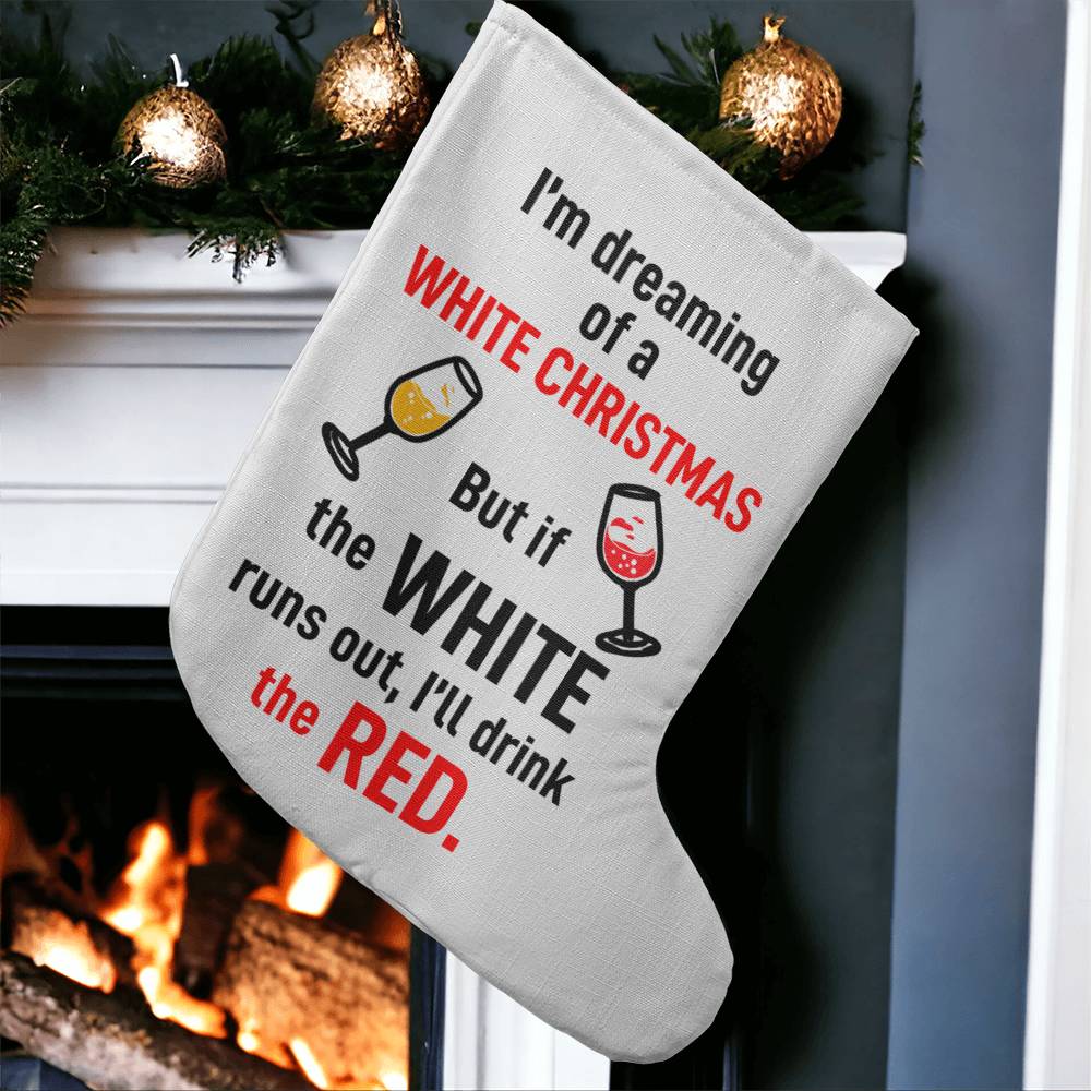 I'm Dreaming Of A White Christmas - Giant Holiday Stocking - Gift for Her - Gift for Him