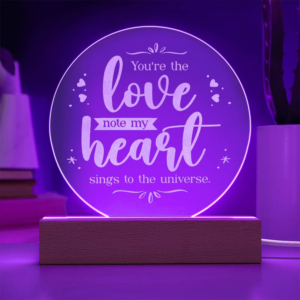 You're The Love - Engraved Acrylic Circle Plaque - Gift for Her - Gift for Him