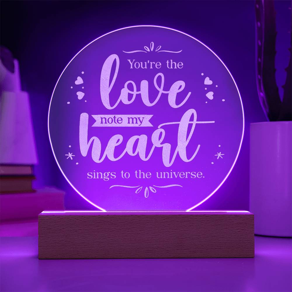 You're The Love - Engraved Acrylic Circle Plaque - Gift for Her - Gift for Him