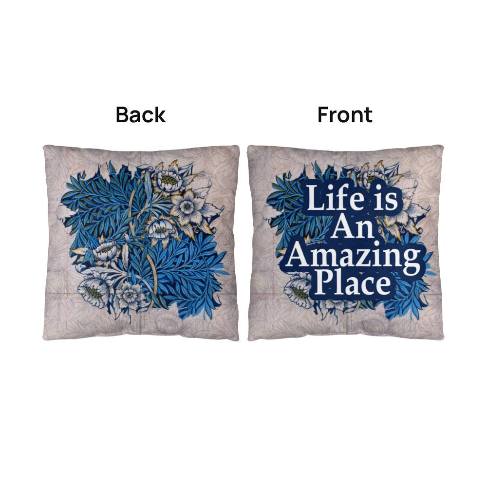 Life Is An Amazing Place - Classic Pillow - Gift for Her - Gift for Him