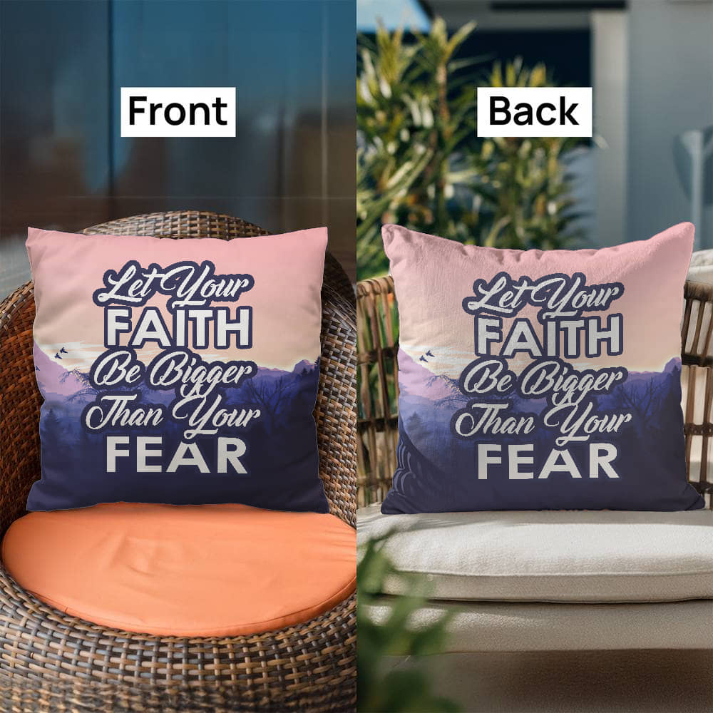 Let Your Faith Be Bigger Than Your Fear - Classic Pillow - Gift for Her - Gift for Him
