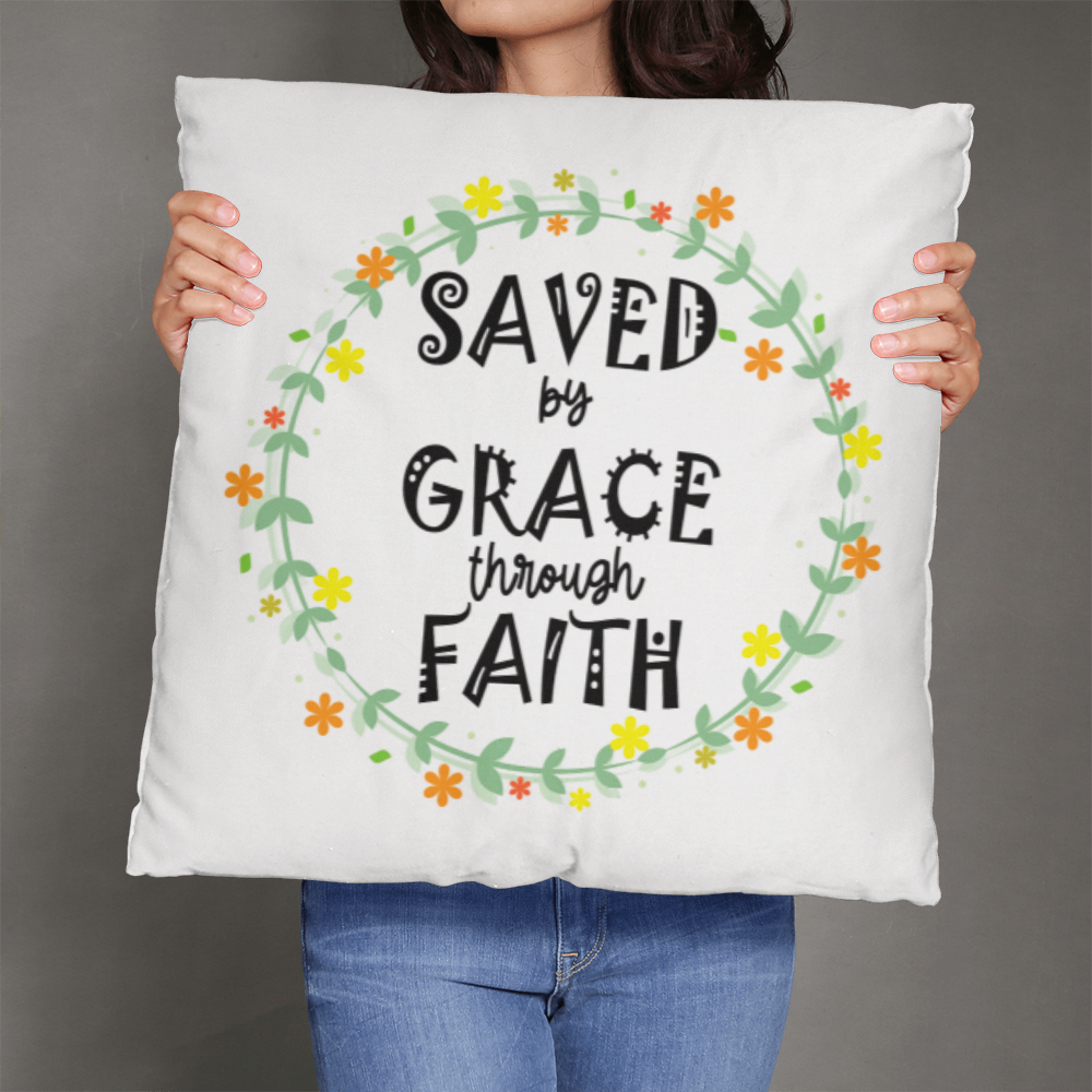 Saved By Grace Through Faith - Classic Pillow - Gift for Her - Gift for Him