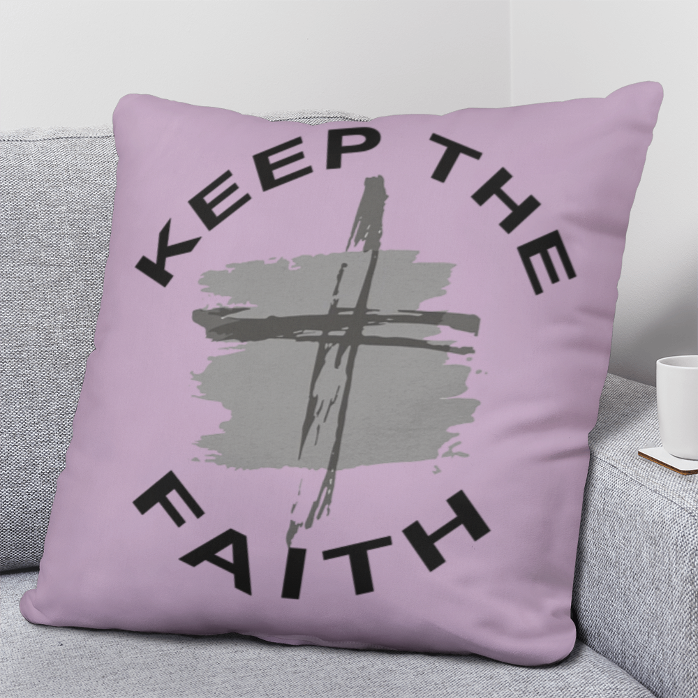 Keep The Faith - Classic Pillow - Gift for Her - Gift for Him