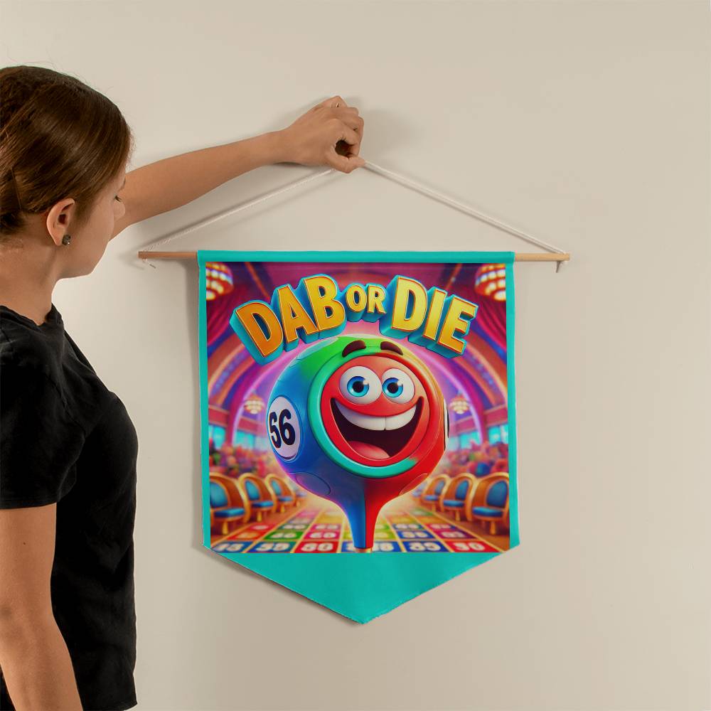 Dab Or Die 1 - Wall Pennant - Gift for Her - Gift for Him