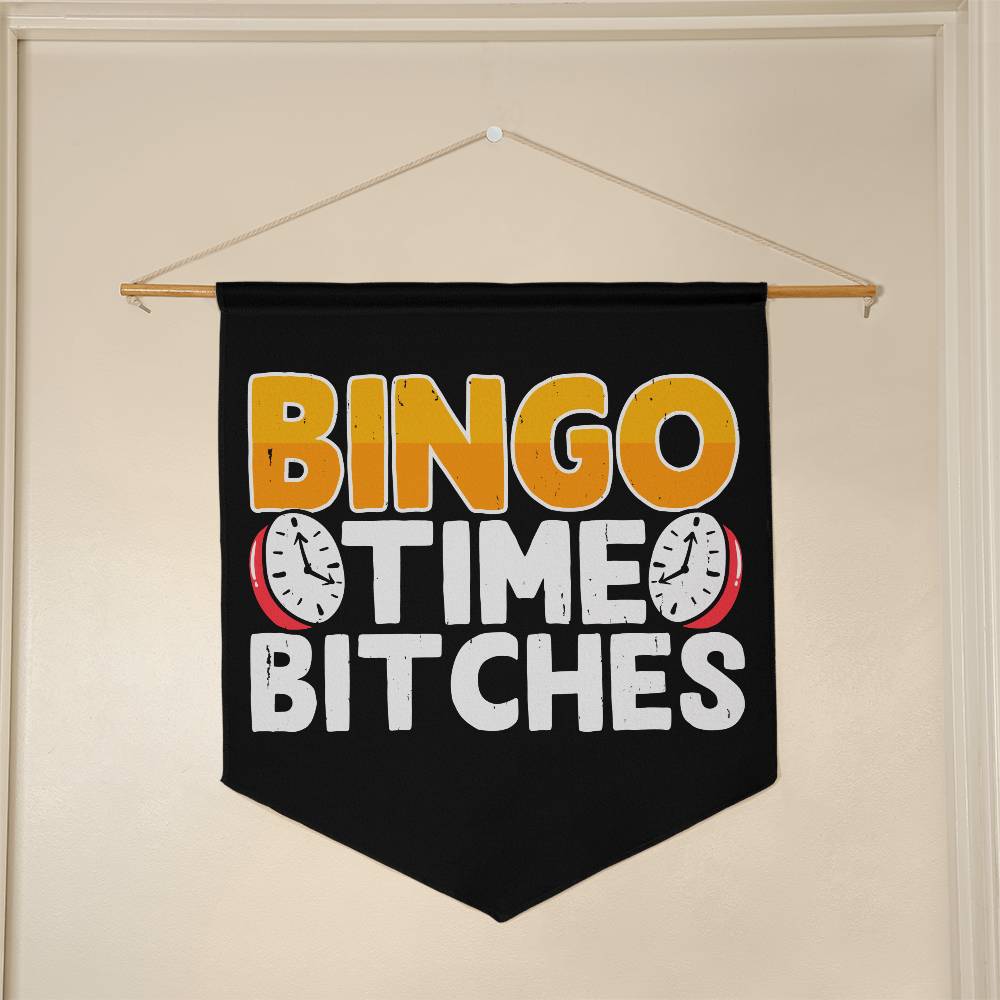 Bingo Time Bitches - Wall Pennant - Gift for Her - Gift for Him