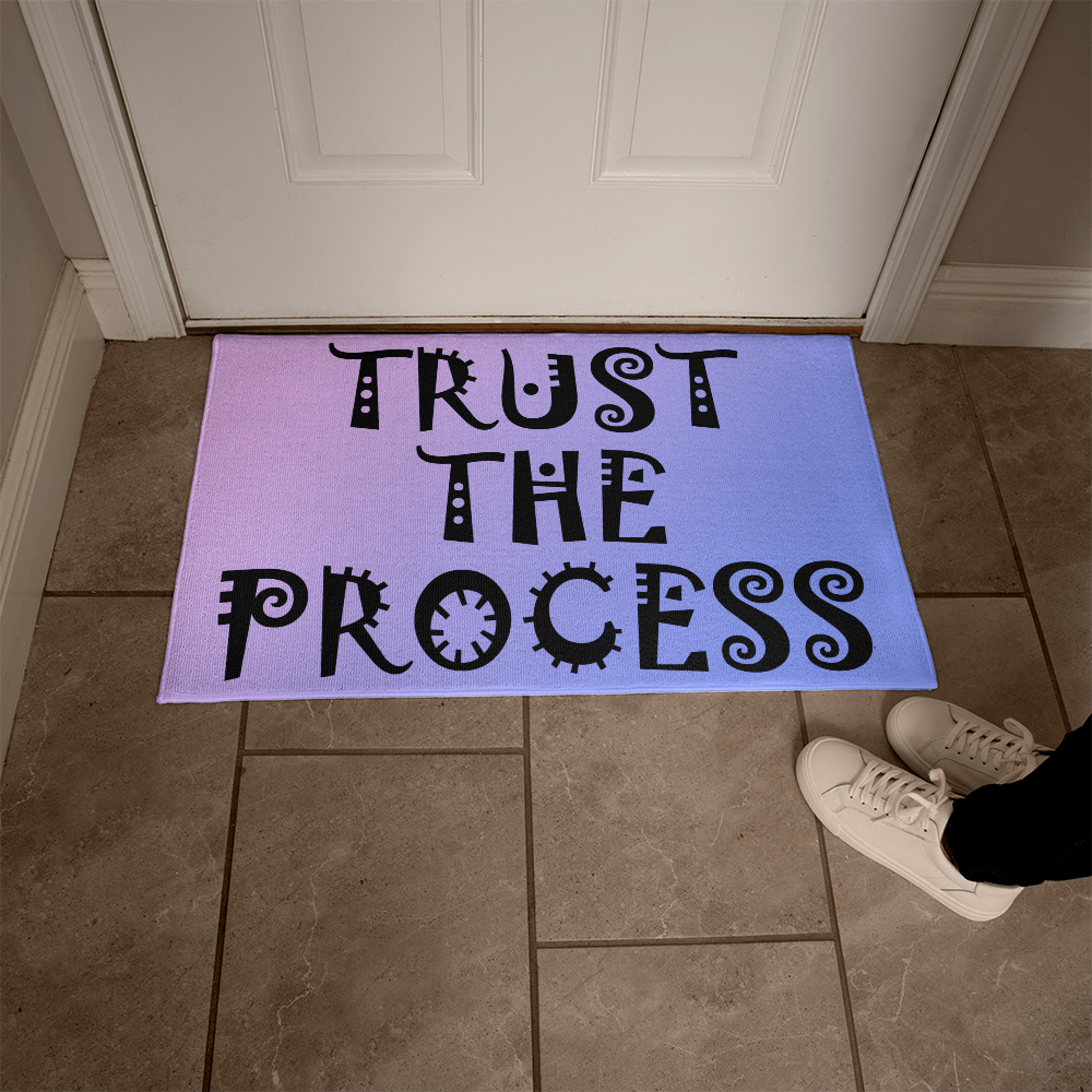 Trust The Process - Welcome Mat - Gift for Her - Gift for Him