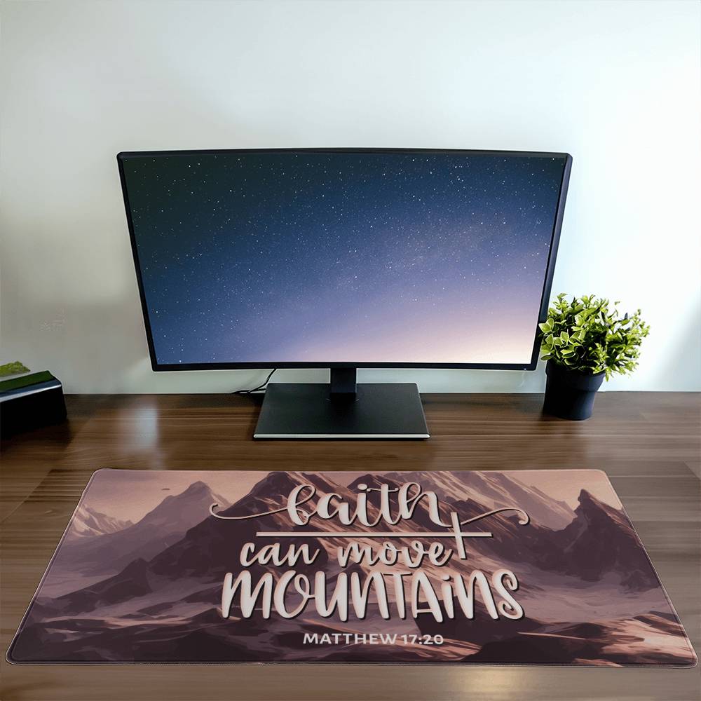 Faith Can Move Mountains - Desk Mat - Gift for Her - Gift for Him
