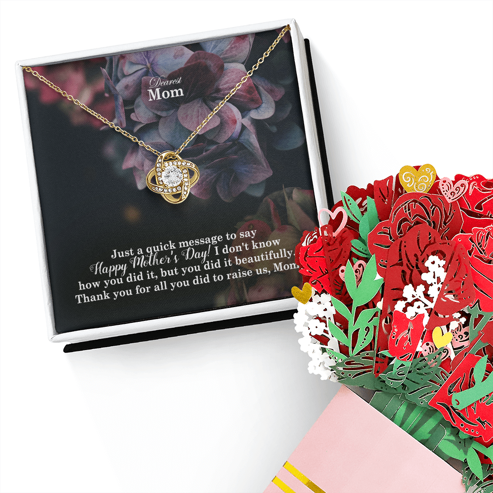 Dearest Mom, Just A Quick Message To Say Happy Mother's Day - Love Knot Necklace & Sweetest Devotion Flower Bouquet - Gift for Mom