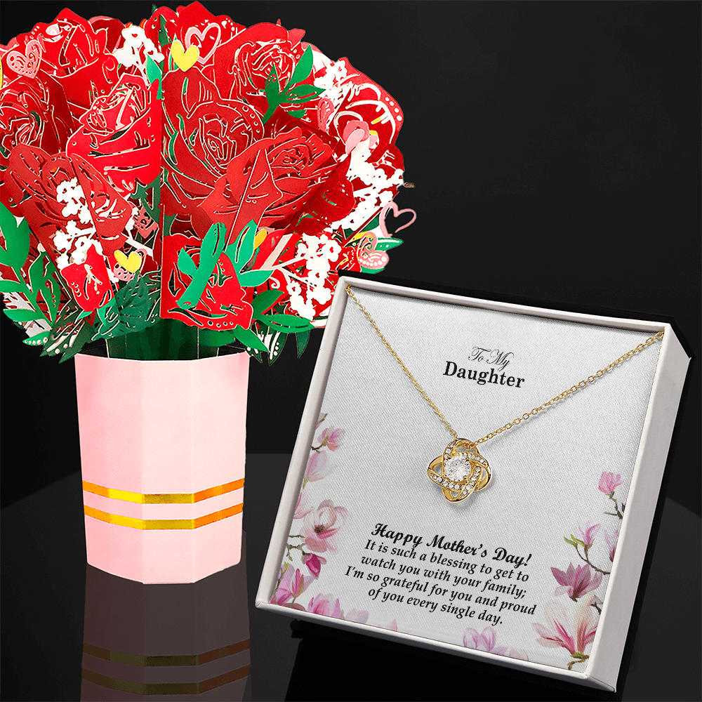 To My Daughter, Happy Mother's Day! It Is Such A Blessing To Get To Watch You With Your Family - Love Knot Necklace & Sweetest Devotion Flower Bouquet - Gift for Mom