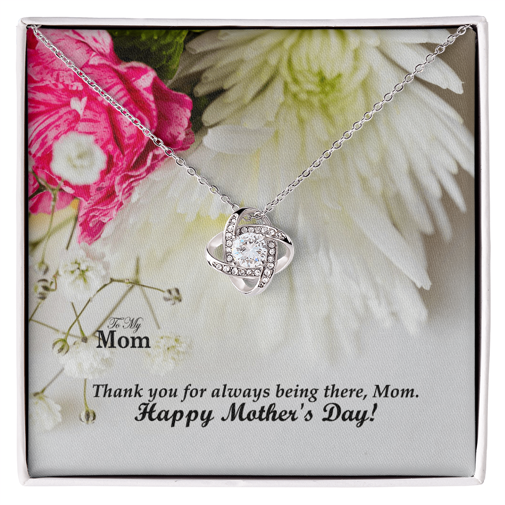 To My Mom, Thank You For Always Being There, Mom. Happy Mother's Day! - Love Knot Necklace and Sweetest Devotion Bouquet - Gift for Mom