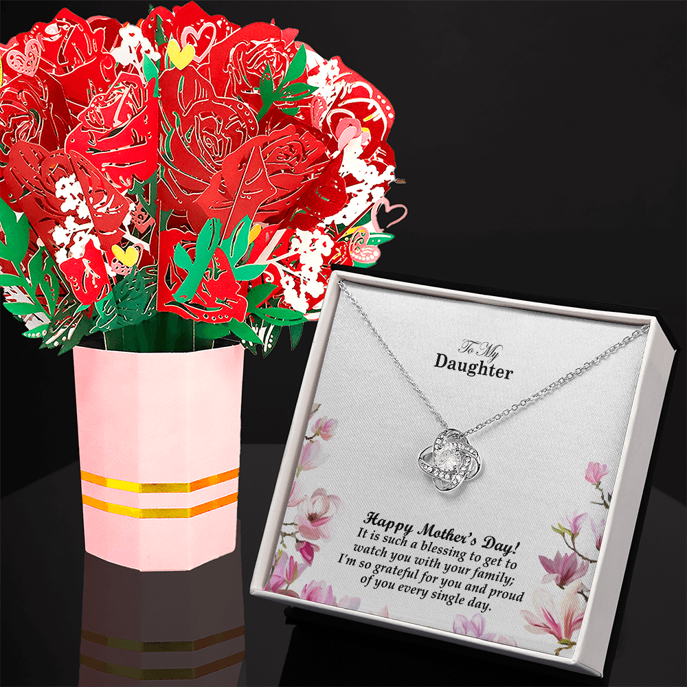 To My Daughter, Happy Mother's Day! It Is Such A Blessing To Get To Watch You With Your Family - Love Knot Necklace & Sweetest Devotion Flower Bouquet - Gift for Mom