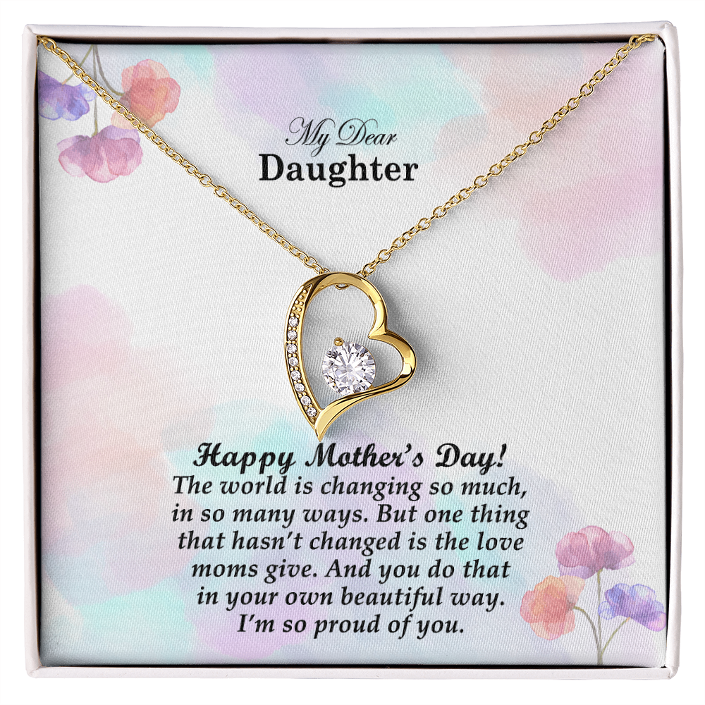 To My Daughter, Happy Mother's Day! One Thing That Hasn't Changed Is The Love Moms Give - Forever Love Necklace & Sweetest Devotion Flower Bouquet - Gift for Mom