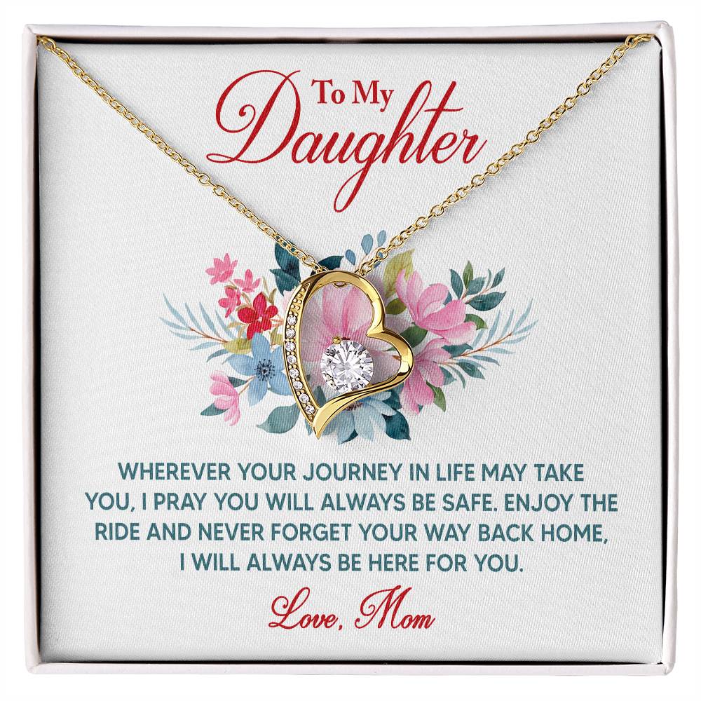 To My Daughter, Wherever Your Journey In Life May Take You, I Pray You Will Always Be Safe - Forever Love Necklace & Sweetest Devotion Flower Bouquet - Gift for Daughter