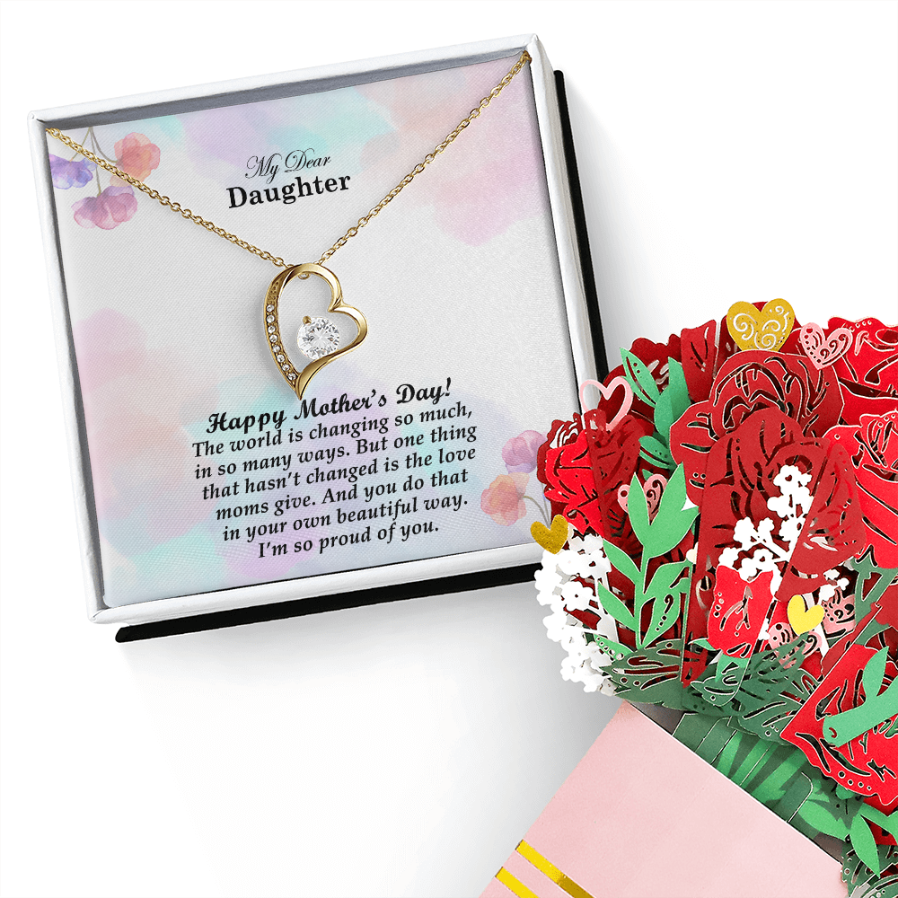 To My Daughter, Happy Mother's Day! One Thing That Hasn't Changed Is The Love Moms Give - Forever Love Necklace & Sweetest Devotion Flower Bouquet - Gift for Mom