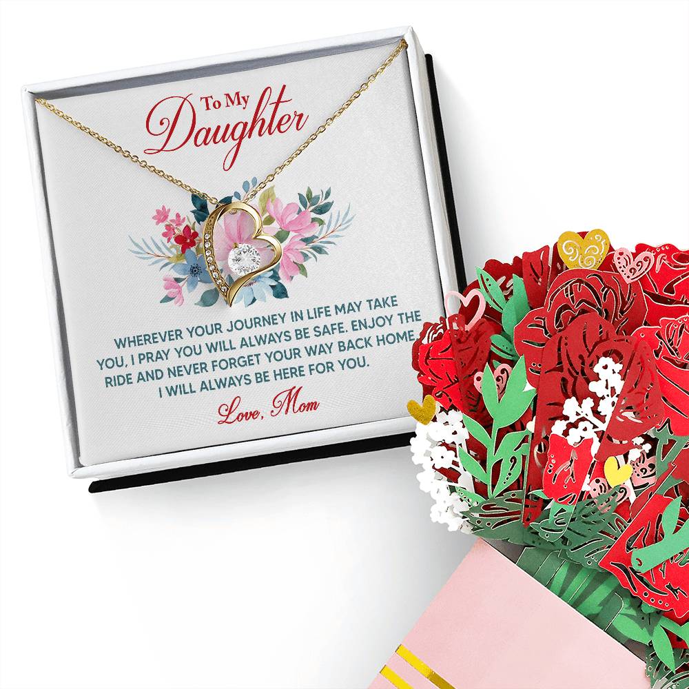 To My Daughter, Wherever Your Journey In Life May Take You, I Pray You Will Always Be Safe - Forever Love Necklace & Sweetest Devotion Flower Bouquet - Gift for Daughter