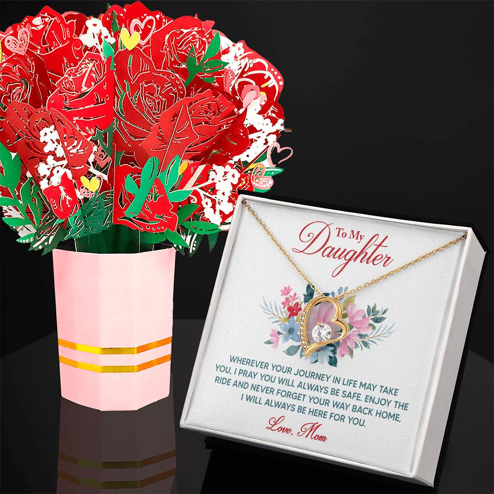 To My Daughter, Wherever Your Journey In Life May Take You, I Pray You Will Always Be Safe - Forever Love Necklace & Sweetest Devotion Flower Bouquet - Gift for Daughter