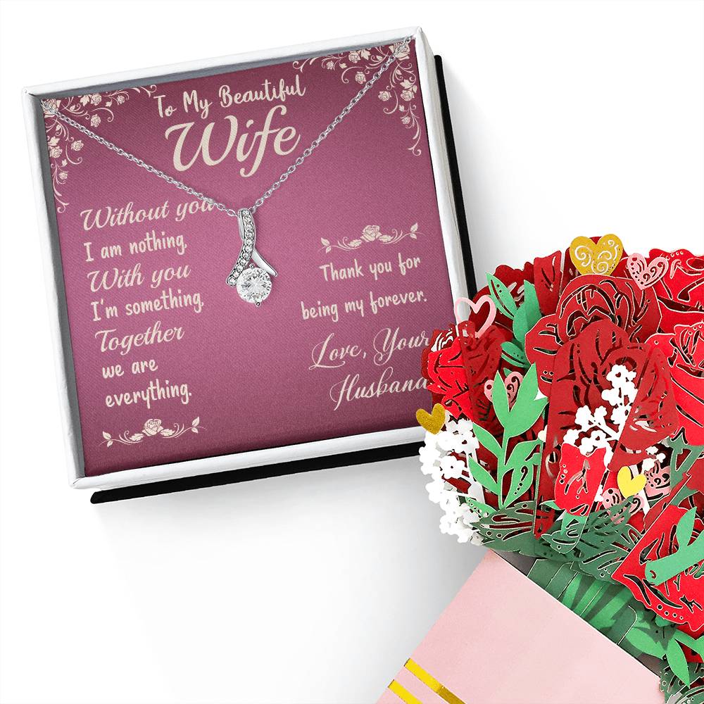 To My Beautiful Wife, Thank You For Being My Forever - Alluring Beauty Necklace & Sweetest Devotion Flower Bouquet - Gift for Wife