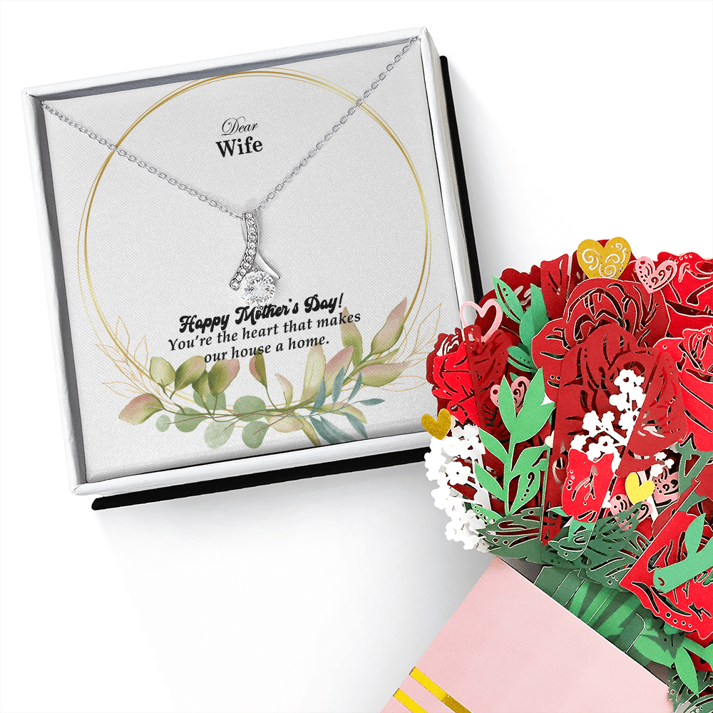 Dear Wife, Happy Mother's Day! You're The Heart That Makes Our House A Home - Alluring Beauty Necklace & Sweetest Devotion Flower Bouquet - Gift for Mom