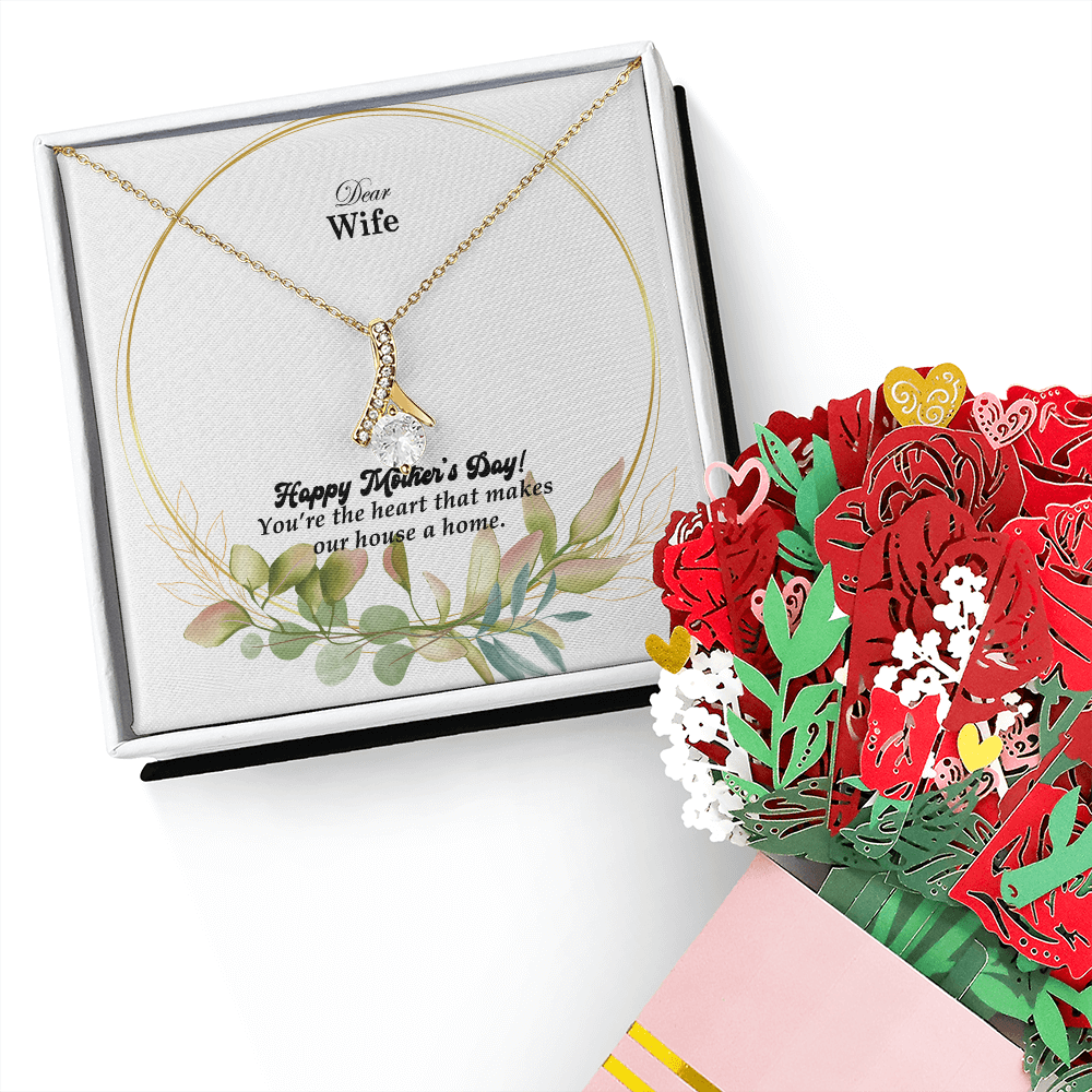 Dear Wife, Happy Mother's Day! You're The Heart That Makes Our House A Home - Alluring Beauty Necklace & Sweetest Devotion Flower Bouquet - Gift for Mom