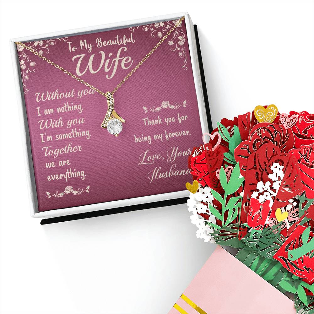 To My Beautiful Wife, Thank You For Being My Forever - Alluring Beauty Necklace & Sweetest Devotion Flower Bouquet - Gift for Wife