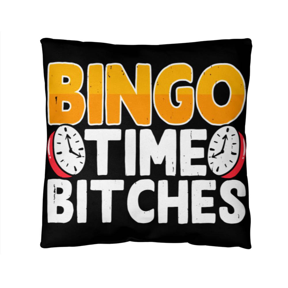 Bingo Time Bitches - Classic Pillow Cover with Insert - Gift for Her