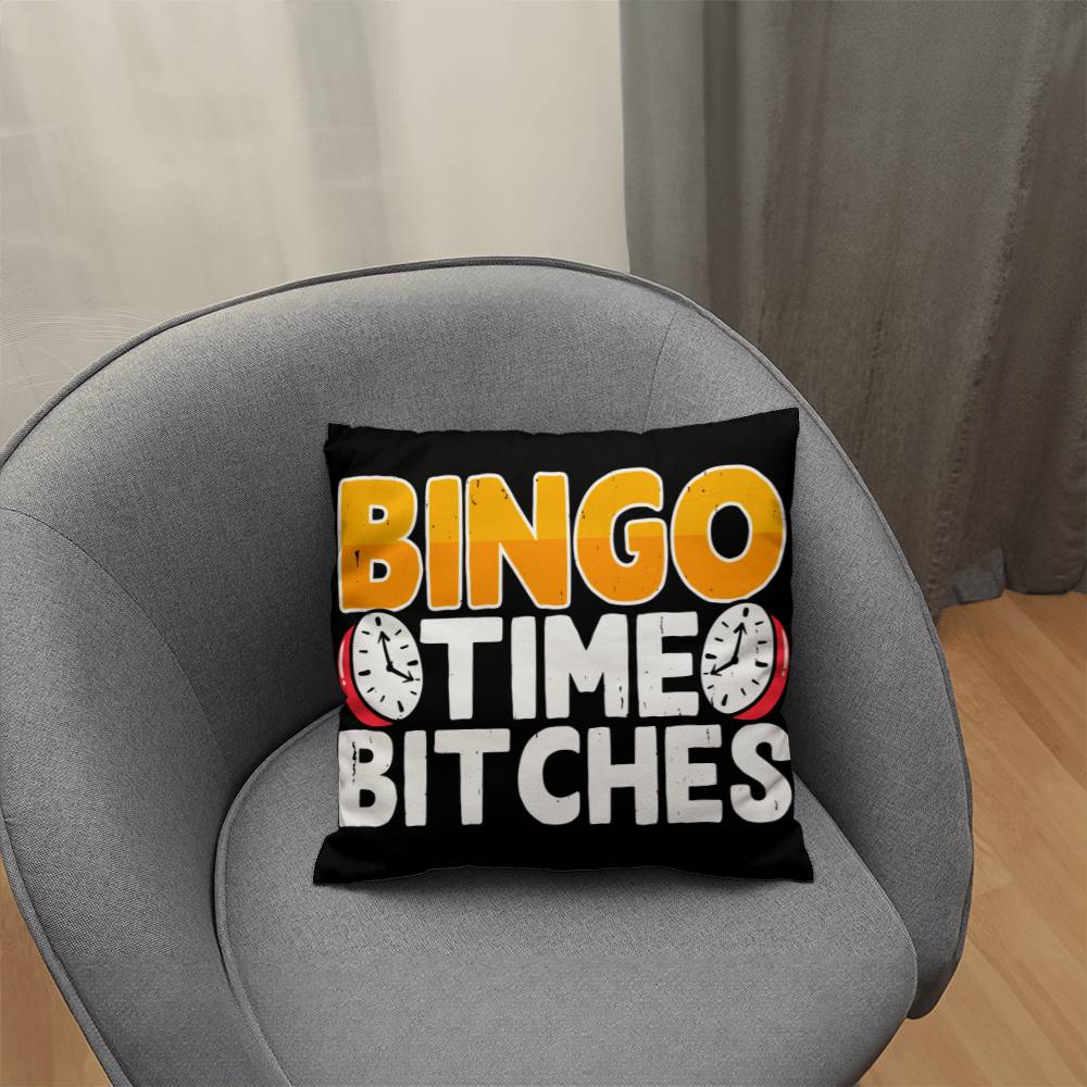 Bingo Time Bitches - Classic Pillow Cover with Insert - Gift for Her