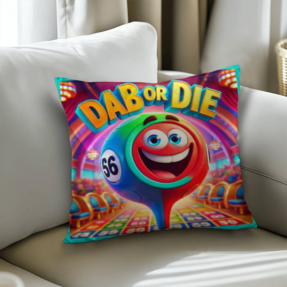 Dab Or Die 1 - Classic Pillow Cover with Insert - Gift for Her - Gift for Him