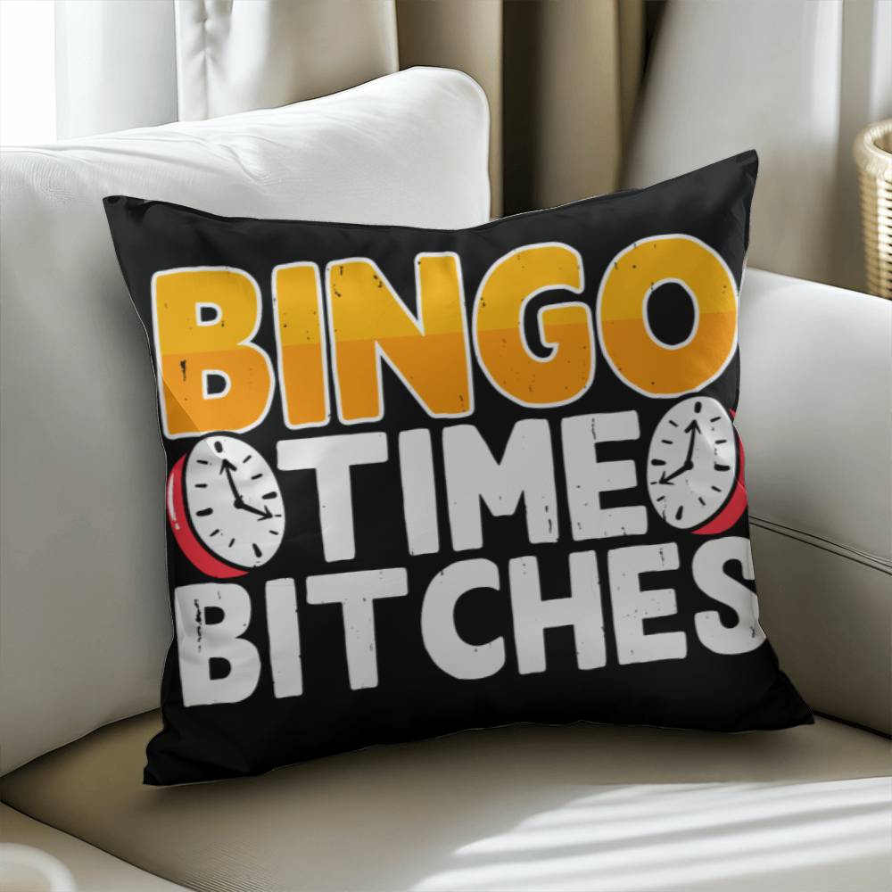 Bingo Time Bitches - Classic Pillow Cover with Insert - Gift for Her