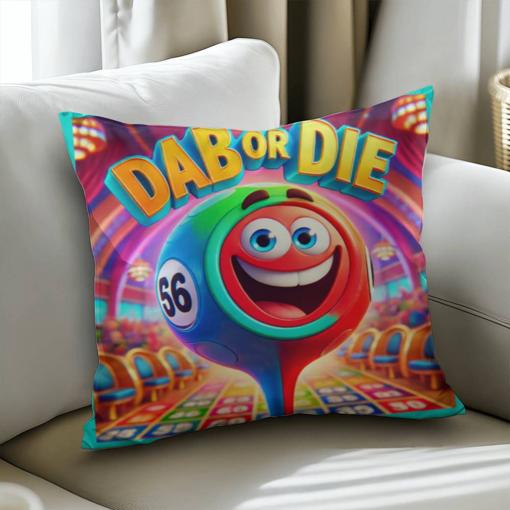 Dab Or Die 1 - Classic Pillow Cover with Insert - Gift for Her - Gift for Him