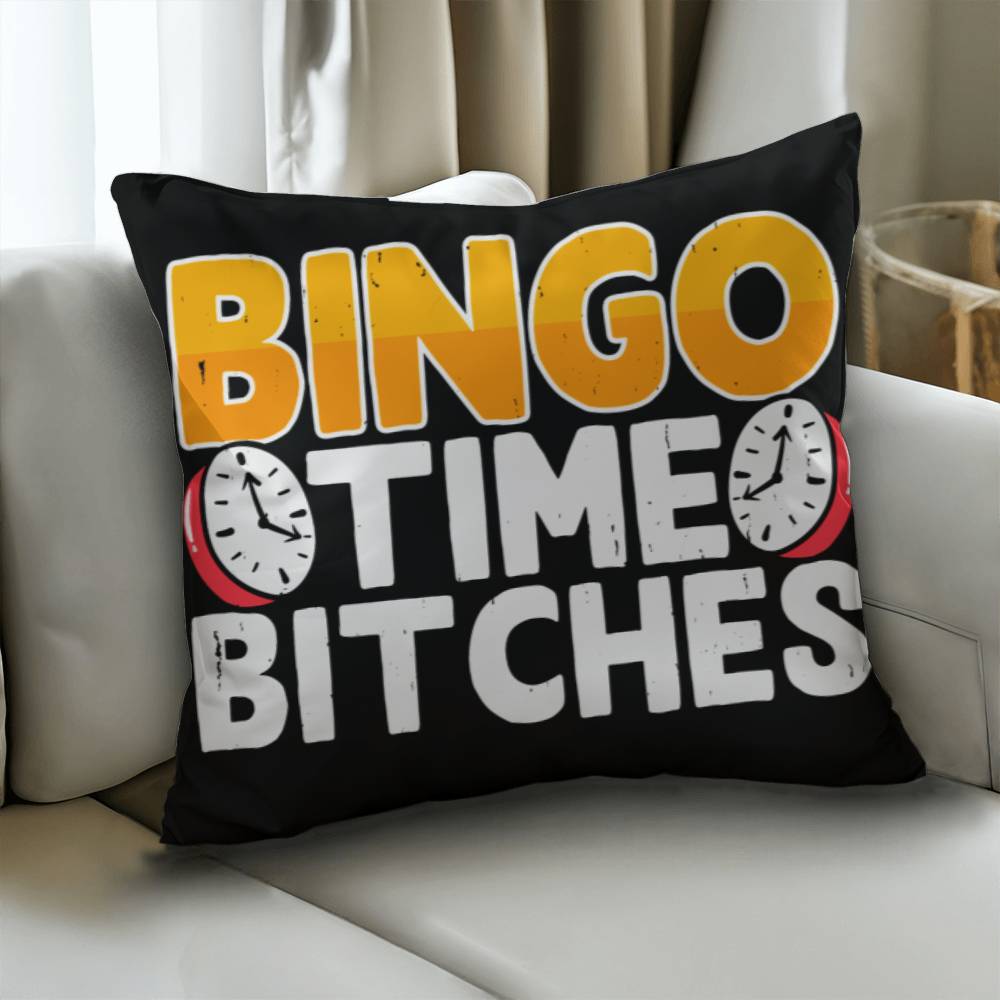 Bingo Time Bitches - Classic Pillow Cover with Insert - Gift for Her