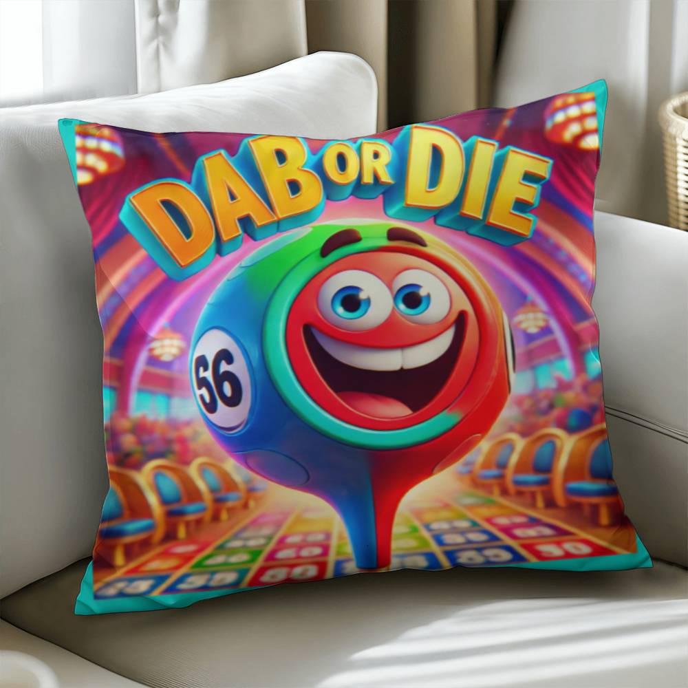 Dab Or Die 1 - Classic Pillow Cover with Insert - Gift for Her - Gift for Him