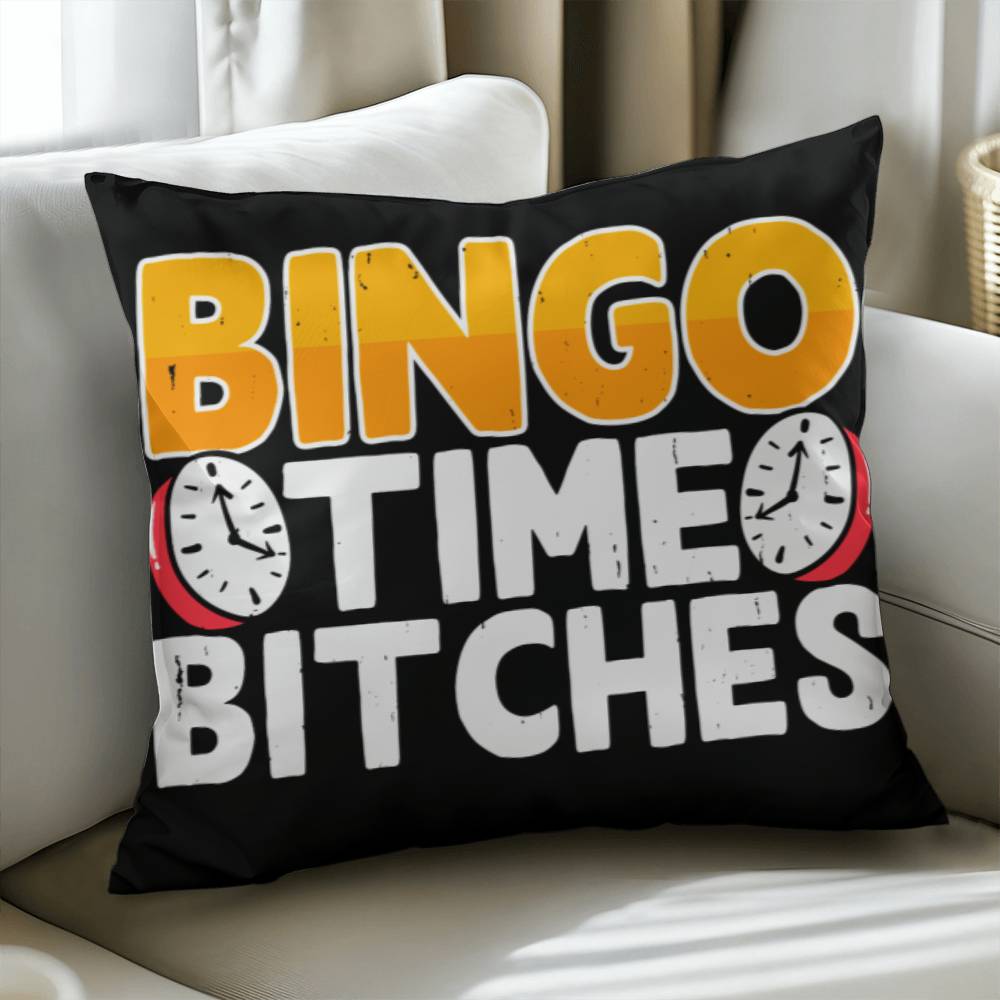 Bingo Time Bitches - Classic Pillow Cover with Insert - Gift for Her